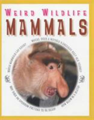 Mammals (Weird Wildlife) 1841383600 Book Cover