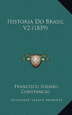 Historia Do Brasil V2 (1839) [Portuguese] 1167956117 Book Cover