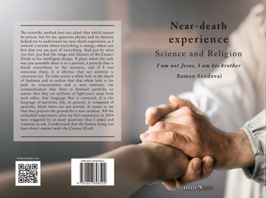 Near-Death Experience. Science and Religion : I Am Not Jesus, I Am His Brother