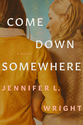 Come Down Somewhere 1496449347 Book Cover