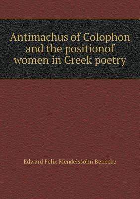 Antimachus of Colophon and the positionof women... 551852157X Book Cover