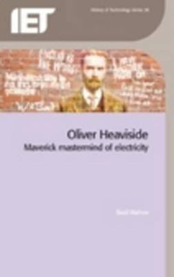 Oliver Heaviside: Maverick MasterMind of Electr... 0863419658 Book Cover