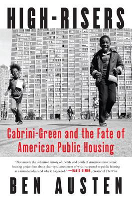 High-Risers: Cabrini-Green and the Fate of Amer... 0062235079 Book Cover