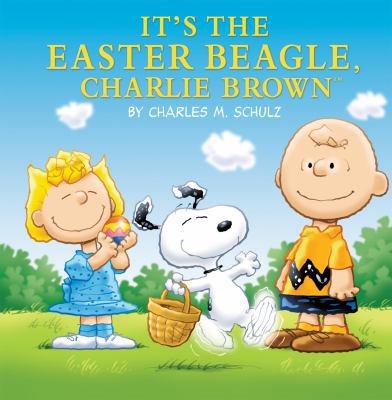 It's the Easter Beagle, Charlie Brown 1614790310 Book Cover