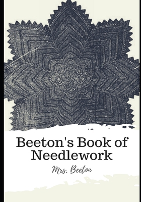 Beeton's Book of Needlework B08RRKNPCV Book Cover