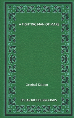 A Fighting Man Of Mars - Original Edition B08NVDLNKJ Book Cover