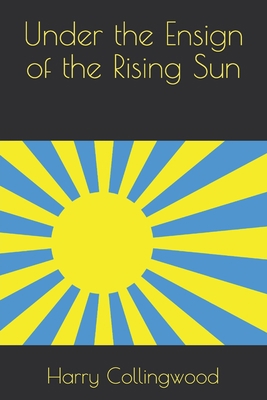Under the Ensign of the Rising Sun B08KFWJKH8 Book Cover