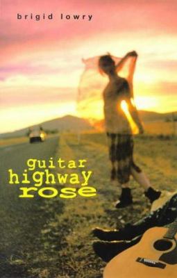 Guitar Highway Rose 186448442X Book Cover