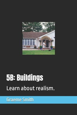 5b: Buildings: Learn about realism. B08CPJJTJS Book Cover