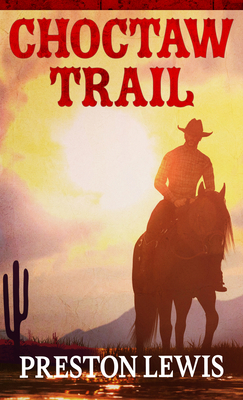 Choctaw Trail [Large Print] 1432892975 Book Cover