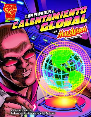 Comprender El Calentamiento Global Con Max Axio... [Spanish] 1429693967 Book Cover