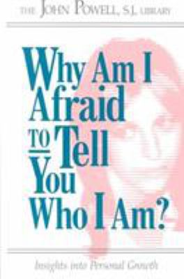 Why Am I Afraid to Tell You Who I Am? Insights ... 0883473232 Book Cover