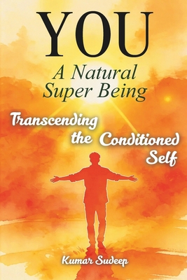 You: A Natural Super Being B0GG6G6189 Book Cover