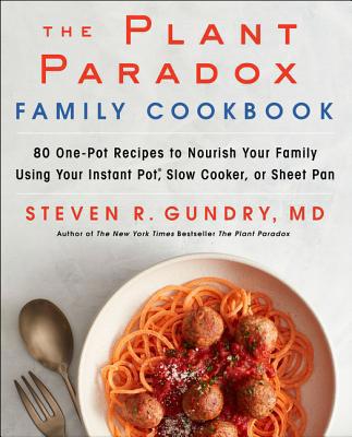The Plant Paradox Family Cookbook: 80 One-Pot R... 0062983954 Book Cover