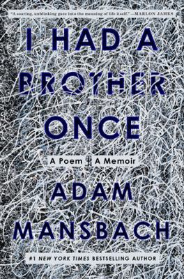 I Had a Brother Once: A Poem, a Memoir 059313480X Book Cover