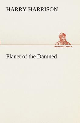 Planet of the Damned 3849509362 Book Cover