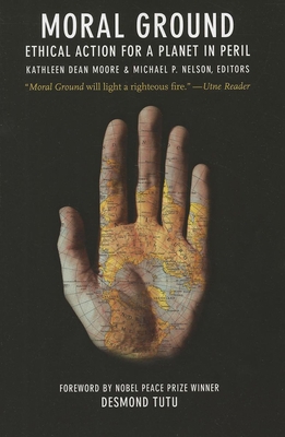 Moral Ground : Ethical Action for a Planet in P... 1595349278 Book Cover