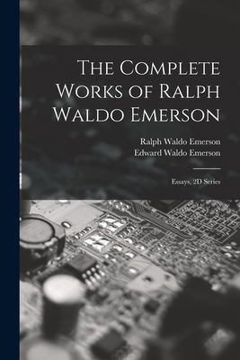 The Complete Works of Ralph Waldo Emerson: Essa... 101573863X Book Cover
