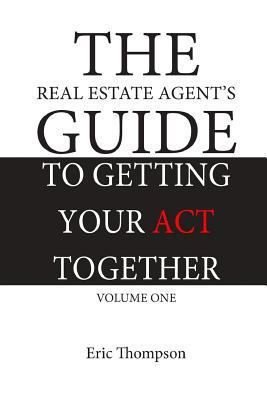 The Real Estate Agent's Guide to Getting Your A... 0692074392 Book Cover
