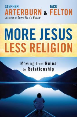 More Jesus Less Religion: Moving from Rules to ... 0307458822 Book Cover
