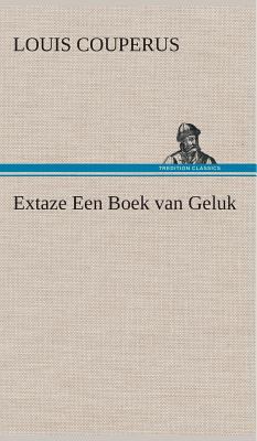 Extaze Een Boek van Geluk [Dutch] 3849542858 Book Cover