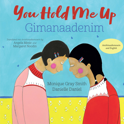 You Hold Me Up / Gimanaadenim [Ojibwa] 1459827198 Book Cover