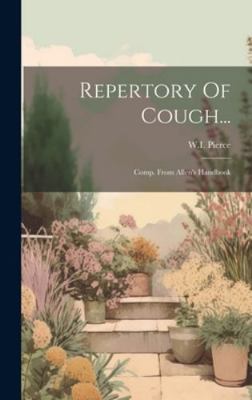 Repertory Of Cough...: Comp. From Allen's Handbook 1019711108 Book Cover