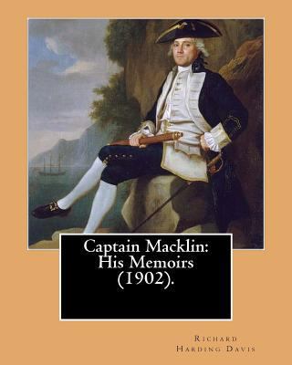 Captain Macklin: His Memoirs (1902). By: Richar... 1541337948 Book Cover