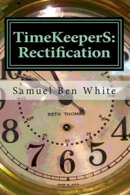 TimeKeeperS: Rectification 151749608X Book Cover
