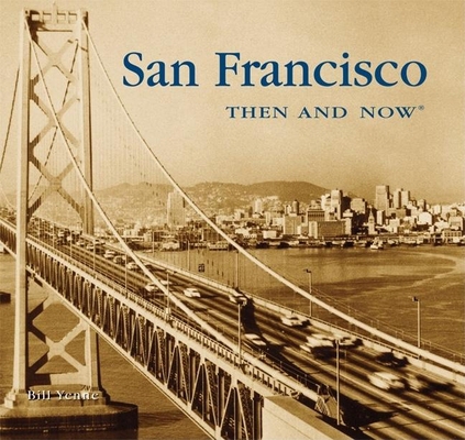 San Francisco Then and Now (Compact) 1592237304 Book Cover