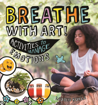 Breathe with Art!: Activities to Manage Emotions B0GMZM1CCY Book Cover