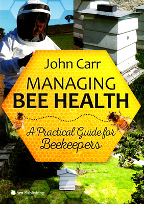 Managing Bee Health: A Practical Guide for Beek... 1910455032 Book Cover
