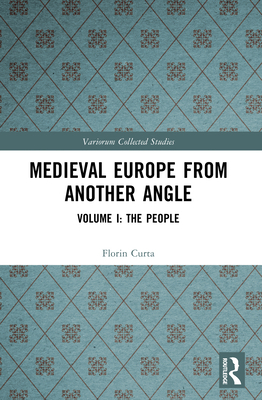 Medieval Europe from Another Angle: Volume I: T... 1032454709 Book Cover