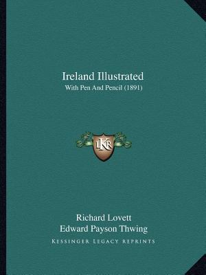 Ireland Illustrated: With Pen and Pencil (1891) 116696938X Book Cover