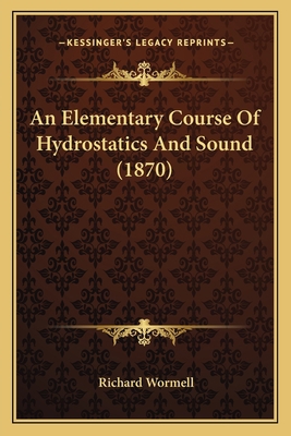 An Elementary Course Of Hydrostatics And Sound ... 116530760X Book Cover