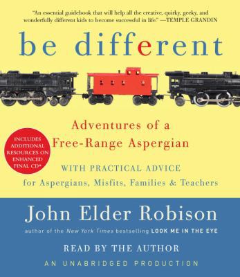 Be Different: Adventures of a Free-Range Asperg... 0307881318 Book Cover