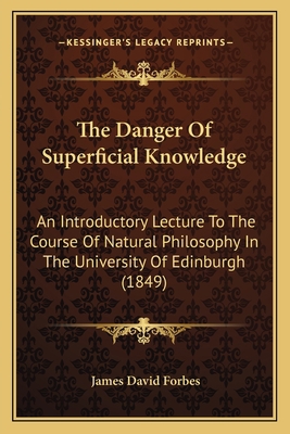 The Danger Of Superficial Knowledge: An Introdu... 1166937399 Book Cover