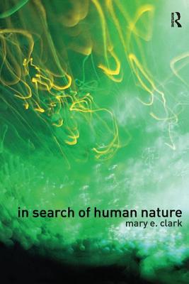 In Search of Human Nature: Who Do We Think We Are? 0415286603 Book Cover