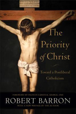 The Priority of Christ: Toward a Postliberal Ca... 0801098203 Book Cover