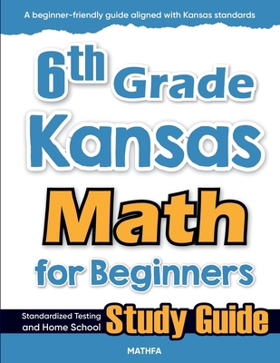 6th Grade Kansas Math for Beginners: Standardiz... 1636202578 Book Cover