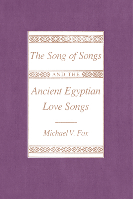 The Song of Songs and the Ancient Egyptian Love... 0299100944 Book Cover