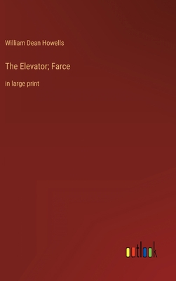 The Elevator; Farce: in large print 3368326813 Book Cover