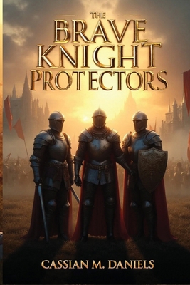 The Brave Knight Protectors B0FZF6X1CN Book Cover