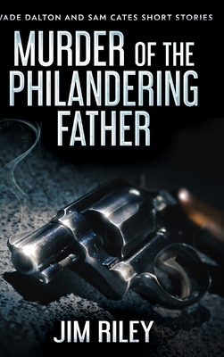 Murder Of The Philandering Father (Wade Dalton ... 1034270818 Book Cover