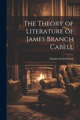 The Theory of Literature of James Branch Cabell 1021507741 Book Cover