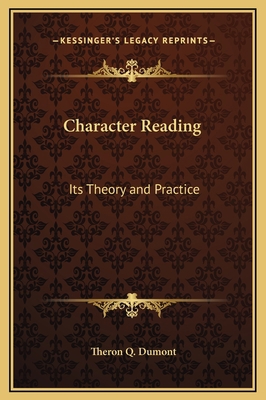 Character Reading: Its Theory and Practice 1169294278 Book Cover