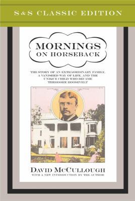Mornings on Horseback: The Story of an Extraord... 0743217381 Book Cover
