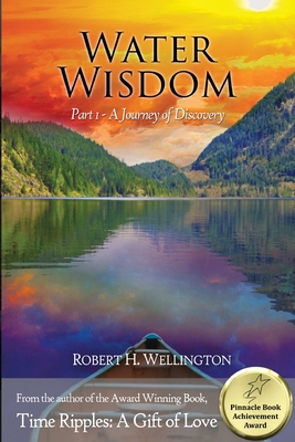 Water Wisdom: Part 1 - A Journey of Discovery 1636260489 Book Cover