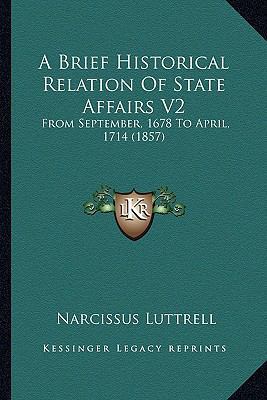 A Brief Historical Relation Of State Affairs V2... 1164080075 Book Cover