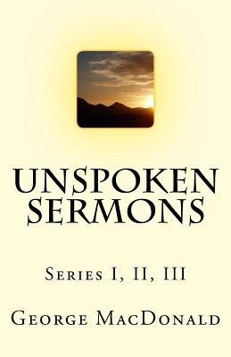 Unspoken Sermons: Series I, II, III 1537080016 Book Cover